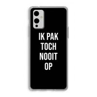 Ik pak nooit op - Zwart: OnePlus 9 Transparant Hoesje