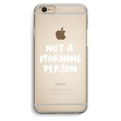 Morning person: iPhone 6 / 6S Transparant Hoesje