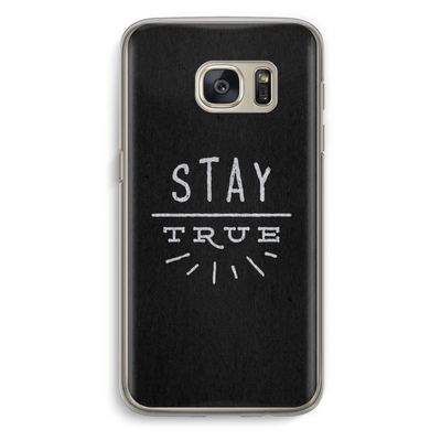 Stay true: Samsung Galaxy S7 Transparant Hoesje