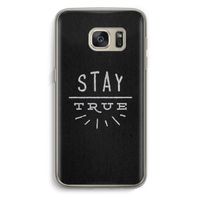 Stay true: Samsung Galaxy S7 Transparant Hoesje