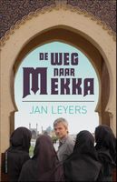 De weg naar Mekka - Jan Leyers - ebook