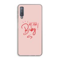 Not Your Baby: Samsung Galaxy A7 (2018) Transparant Hoesje