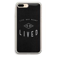 To be lived: iPhone 7 Plus Transparant Hoesje - thumbnail