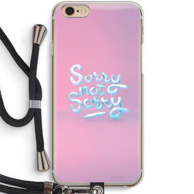 Sorry not sorry: iPhone 6 / 6S Transparant Hoesje met koord