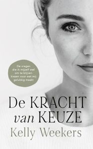 De Kracht van keuze - Relaties en persoonlijke ontwikkeling - Spiritueelboek.nl
