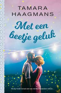 Met een beetje geluk - Tamara Haagmans - ebook