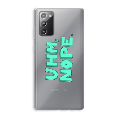 UHM, NOPE.: Samsung Galaxy Note 20 / Note 20 5G Transparant Hoesje