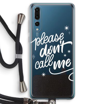 Don't call: Huawei P20 Pro Transparant Hoesje met koord
