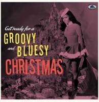 Various Artists - Get Ready For a Groovy and Bluesy Christmas LP
