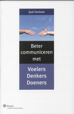 Beter communiceren met denkers, voelers en doeners (Paperback)