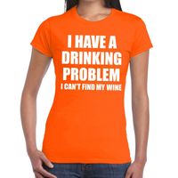 Drinking problem wine tekst t-shirt oranje dames