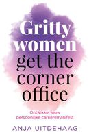 Gritty women get the corner office - Anja Uitdehaag - ebook