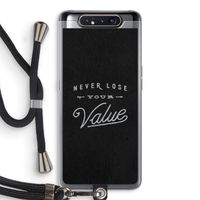 Never lose your value: Samsung Galaxy A80 Transparant Hoesje met koord Never lose your value: Samsung Galaxy A80 Transparant Hoesje met koord