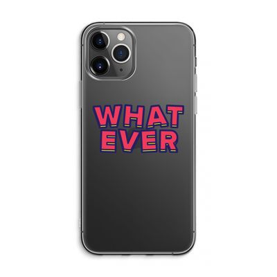 Whatever: iPhone 11 Pro Max Transparant Hoesje
