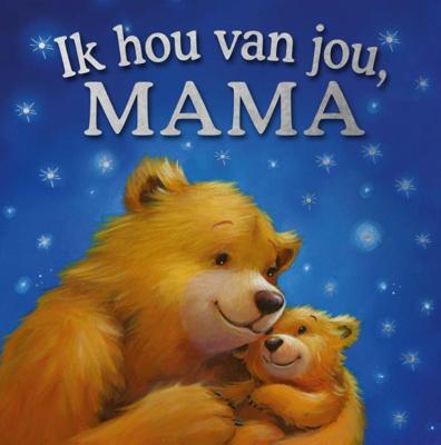 Ik hou van jou, mama (Hardback)
