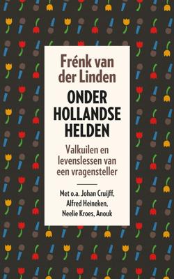 Onder Hollandse helden - Frénk van der Linden - ebook