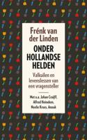 Onder Hollandse helden - Frénk van der Linden - ebook