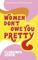 Women Don&apos;t Owe You Pretty - Nederlandse editie (Hardback)