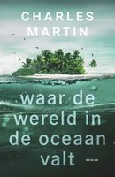 Waar de wereld in de oceaan valt - Charles Martin - eBook (9789029729895) - thumbnail