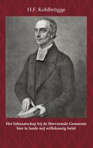 Het Lidmaatschap bij de Hervormde Gemeente hier te lande mij willekeurig belet (Paperback)