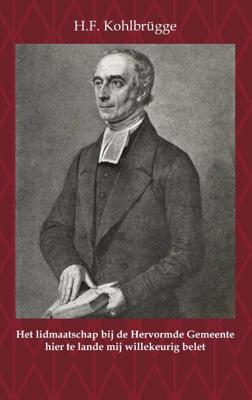 Het Lidmaatschap bij de Hervormde Gemeente hier te lande mij willekeurig belet (Paperback)
