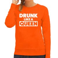 Drunk like a Queen sweater oranje voor dames - Koningsdag truien