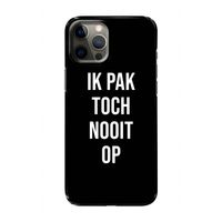 Ik pak nooit op - Zwart: Volledig geprint iPhone 12 Hoesje
