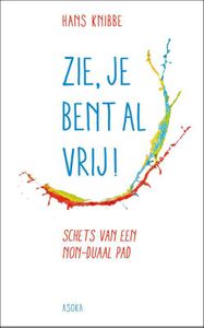 Zie, je bent al vrij! - Hans Knibbe - ebook