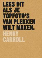 Lees dit als je topfoto&apos;s van plekken wilt maken (Paperback)