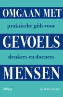 Omgaan met gevoelsmensen - Sjaak Overbeeke - ebook