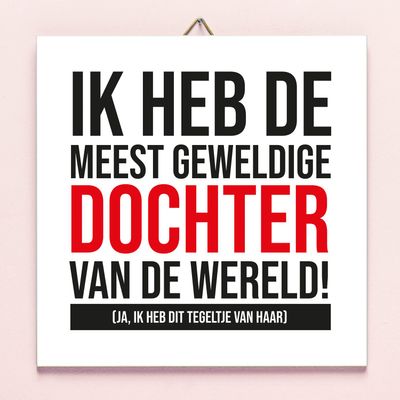 Tegeltje Meest Geweldige Dochter Vaderdag