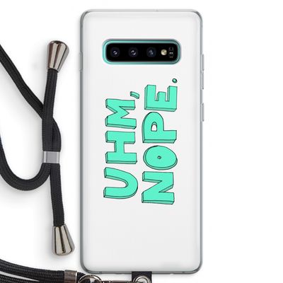 UHM, NOPE.: Samsung Galaxy S10 Plus Transparant Hoesje met koord