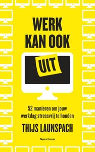 Werk kan ook uit - Thijs Launspach - ebook