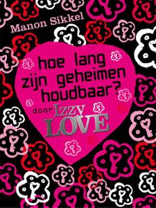 Hoe lang zijn geheimen houdbaar? door IzzyLove - Manon Sikkel - ebook