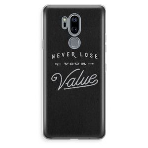 Never lose your value: LG G7 Thinq Transparant Hoesje