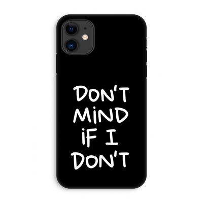 Don't Mind: iPhone 11 Tough Case
