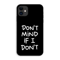Don't Mind: iPhone 11 Tough Case