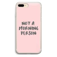 Morning person: iPhone 7 Plus Transparant Hoesje