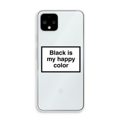 Black is my happy color: Pixel 4 Transparant Hoesje