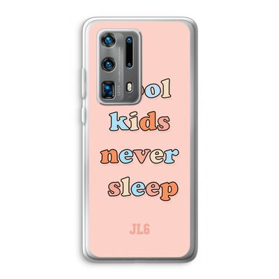 Cool Kids Never Sleep: Huawei P40 Pro Plus Transparant Hoesje