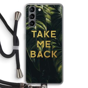 Take me back: Samsung Galaxy S21 Transparant Hoesje met koord