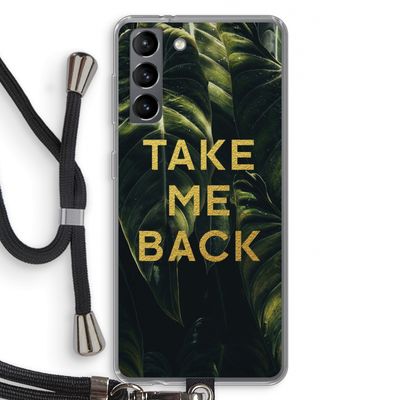 Take me back: Samsung Galaxy S21 Transparant Hoesje met koord