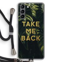 Take me back: Samsung Galaxy S21 Transparant Hoesje met koord