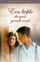 Een liefde die geen genade vond - Mathieu Breuer - ebook