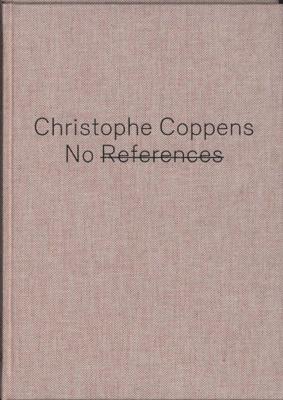 NO REFERENCES : Christophe Coppens (Hardback)