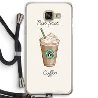 But first coffee: Samsung Galaxy A5 (2016) Transparant Hoesje met koord