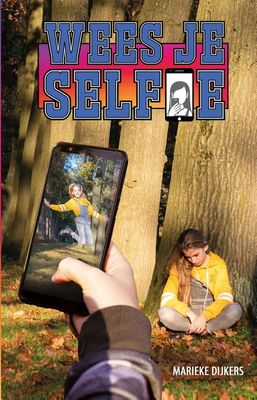 Wees je selfie - Marieke Dijkers - ebook
