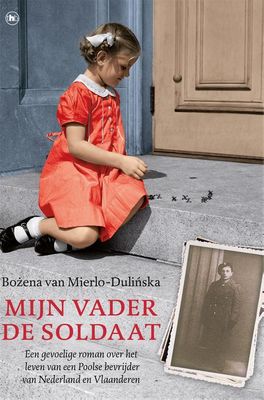 Mijn vader de soldaat - Bozena van Mierlo - Dulinska - ebook