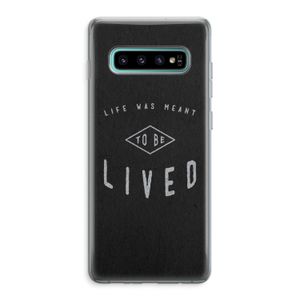 To be lived: Samsung Galaxy S10 Plus Transparant Hoesje