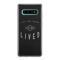 To be lived: Samsung Galaxy S10 Plus Transparant Hoesje